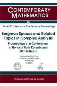 Bergman Spaces and Related Topics in Complex Analysis