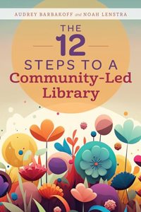 12 Steps to a Community-Led Library
