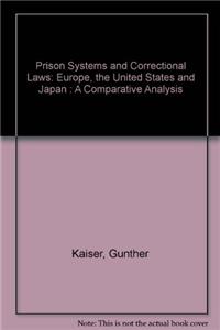 Prison Systems and Correctional Laws: Europe, the United States, and Japan
