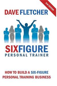How to Build a Six-Figure Personal Training Business