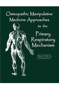 Osteopathic Manipulative Med Approaches to the Primary Respiratory Mechanism