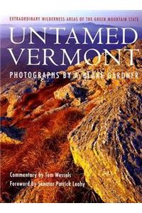 Untamed Vermont: Extraordinary Wilderness Areas of the Green Mountain State