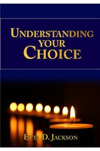 Understanding Your Choice