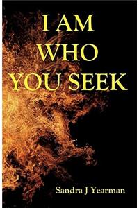 I AM Who You Seek