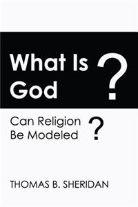 What Is God? Can Religion Be Modeled?