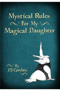 Mystical Rules for My Magical Daughter