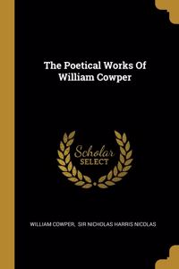 The Poetical Works Of William Cowper