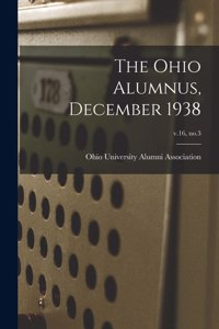 Ohio Alumnus, December 1938; v.16, no.3