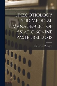 Epizootiology and Medical Management of Asiatic Bovine Pasteurellosis