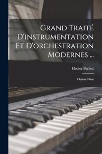 Grand Traité D'instrumentation Et D'orchestration Modernes ...