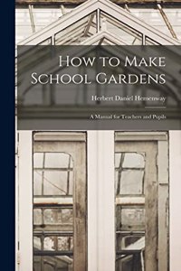 How to Make School Gardens