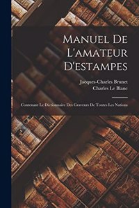 Manuel De L'amateur D'estampes