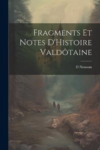 Fragments Et Notes D'Histoire Valdôtaine