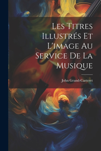Les Titres Illustrés Et L'image Au Service De La Musique