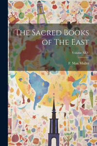 Sacred Books of The East; Volume XLV