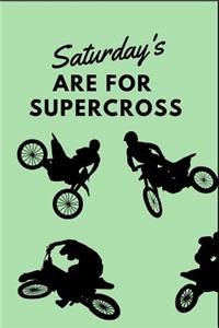 Saturday's Are For Supercross