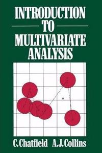 Introduction to Multivariate Analysis [Special Indian Edition - Reprint Year: 2020] [Paperback] C. Chatfied; A. J. Collins