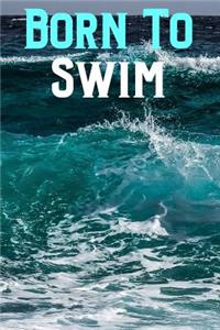 Born To Swim