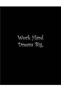 Work Hard. Dream Big
