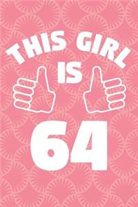 Notebook for 64 Year Old Woman - This Girl Is 64 Years Old - Womens Journal - 64th Birthday Gift For Women