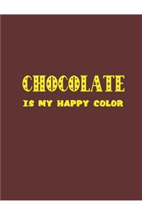 Chocolate Is My Happy Color