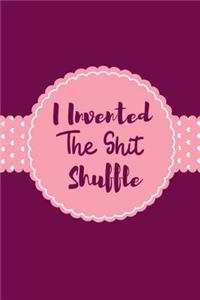 I Invented The Shit Shuffle