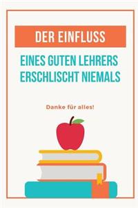 Der Einfluss Eines Guten Lehrers Erlischt Niemals Danke Für Alles! Notizbuch