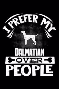 I Prefer My Dalmatian Over People
