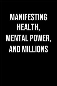 Manifesting Health Mental Power And Millions