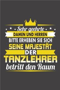 Sehr Geehrte Damen Und Herren Bitte Erheben Sie Sich Seine Majestät Der Tanzlehrer Betritt Den Raum