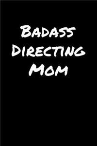 Badass Directing Mom