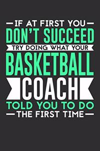 If At First You Don't Succeed Try Doing What Your Basketball Coach Told You To Do The First Time