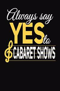 Always Say Yes To Cabaret Shows