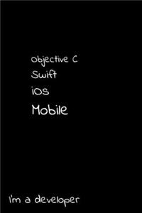 Objective C Swift iOS Mobile I'm a developer