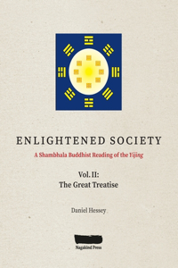 ENLIGHTENED SOCIETY A Shambhala Buddhist Reading of the Yijing