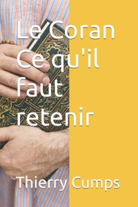 Le Coran - Ce qu'il faut retenir