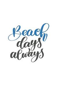 Beach Days Always
