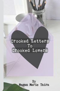 Crooked Letters to Crooked Lovers