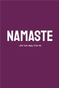 Namaste...the Fuck Away from Me