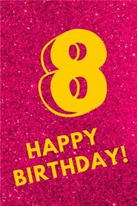 8 Happy Birthday!