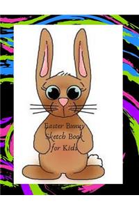 Easter Bunny Sketch Book for Kids