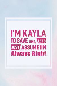 I'm Kayla to Save Time, Let's Just Assume I'm Always Right