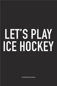 Let's Play Ice Hockey