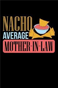 Nacho Average Mother-in-Law