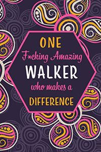 One F*cking Amazing Walker Who Makes A Difference