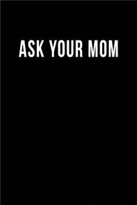 Ask Your Mom