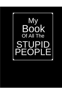My Book Of All The Stupid People
