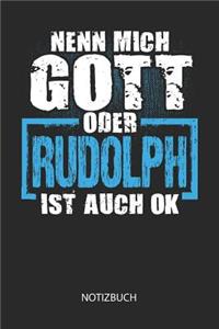 Nenn mich Gott oder - Rudolph - ist auch OK - Notizbuch