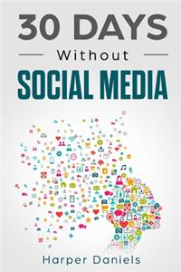 30 Days Without Social Media