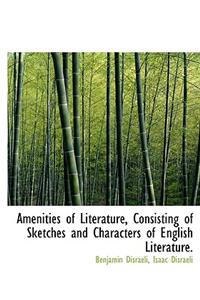 Amenities of Literature, Consisting of Sketches and Characters of English Literature.